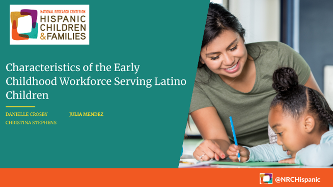 Characteristics of the Early Childhood Workforce Serving Latino Children